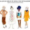 Taller de dibujo de moda con rotuladores El Armadillo Ilustrado Agenda Zaragoza