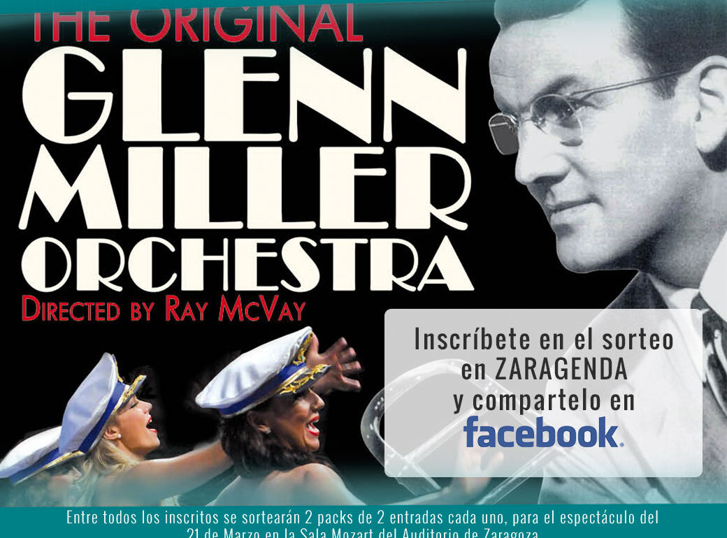 [ENTRADAS GRATIS] The Original Glenn Miller Orchestra en Zaragoza 2015 - Conciertos