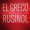 BLOGSSIPGIRL HA ESTADO ALLI: EXPOSICIÓN «EL GRECO, LA MIRADA DE RUSIÑOL» EN CAIXAFORUM, ZARAGOZA - Blogssipgirl estuvo allí