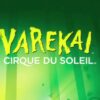 Cirque du Soleil presenta: VAREKAI - Conciertos