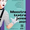 Muestra de Teatro Joven 2021 - Que hacer en Zaragoza