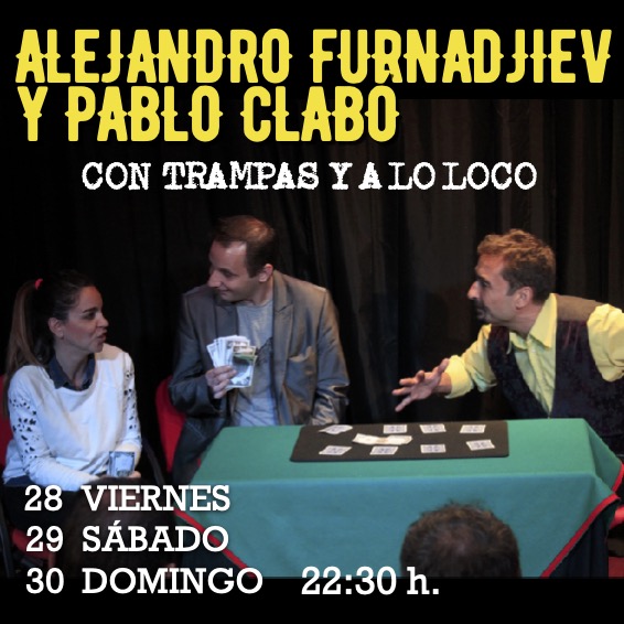 Pablo CLABÓ Y ALEJANDRO FURNADJIEV «CON TRAMPAS Y A LO LOCO» -