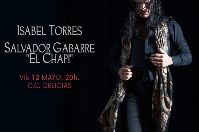 X Festival Flamenco Zaragoza: ISABEL TORRES/ SALVADOR GABARRE «EL CHAPI» -