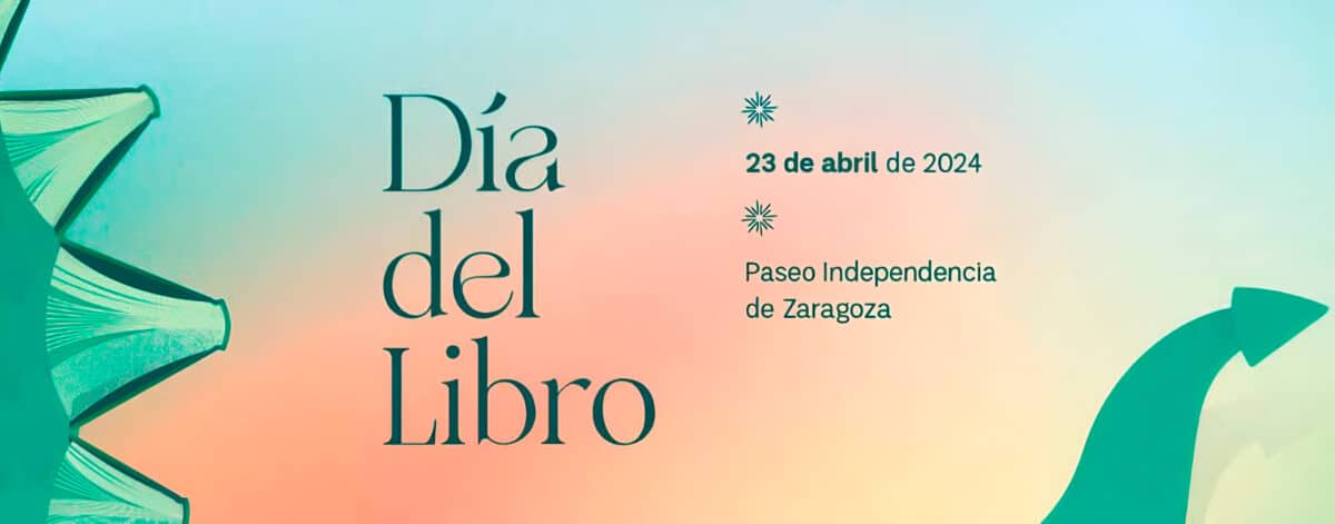Día del Libro Zaragoza 2024 - Que hacer en Zaragoza